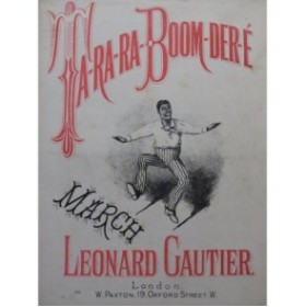 GAUTIER Leonard Ta-Ra-Ra-Boom-Der-É  Piano ca1900