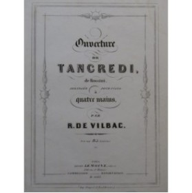 ROSSINI G. Tancredi Ouverture De Vilbac Piano 4 mains ca1860