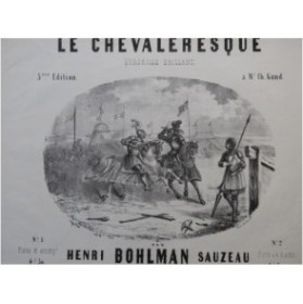 BOHLMAN SAUZEAU Henri Le Chevaleresque Piano ca1844