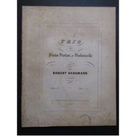 SCHUMANN Robert Trio op 63 Piano Violon Violoncelle ca1850