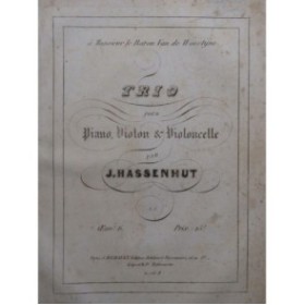 HASSENHUT J. Trio op 6 Dédicace Piano Violon Violoncelle 1851