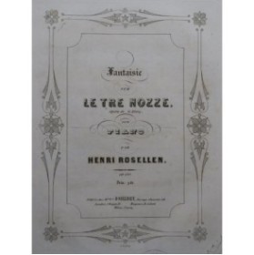 ROSELLEN Henri Fantaisie sur le Tre Nozze Piano ca1850