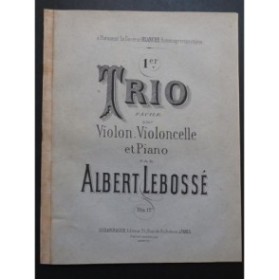 LEBOSSÉ Albert Trio No 1 Violon Violoncelle Piano ca1880