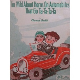 GASKILL Clarence I'm wild about horns On Automobiles Chant Piano 1928