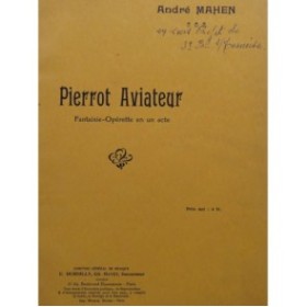 MAHEN André Pierrot Aviateur Opérette Chant Piano 1913