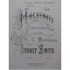 SMITH Sydney Les Huguenots Grande Fantaisie Piano ca1875
