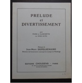 DEPELSENAIRE Jean-Marie Prélude et Divertissement Piano Clarinette ou Saxophone