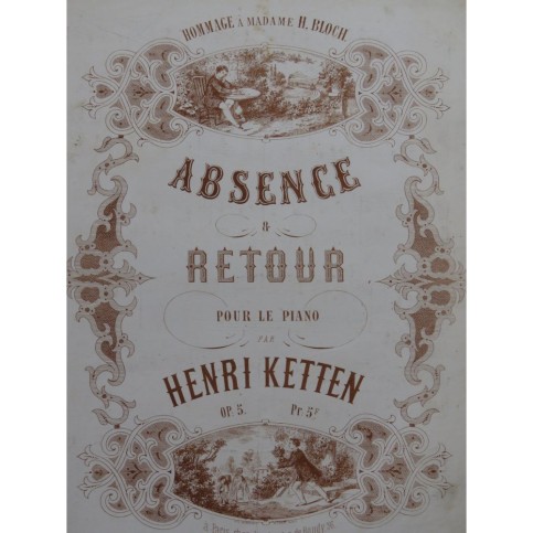 KETTEN Henri Absence et Retour Piano ca1860