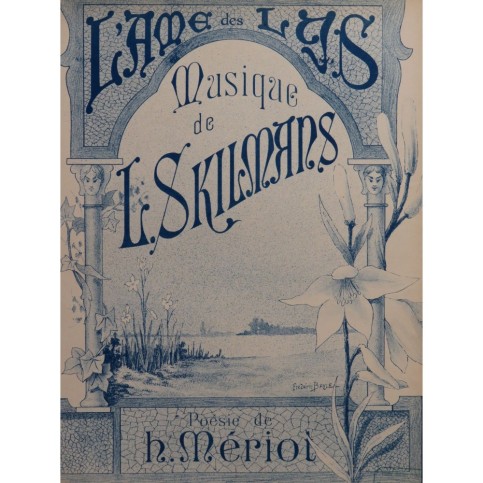 SKILMANS L. L'Ame des Lys Chant Piano ca1890