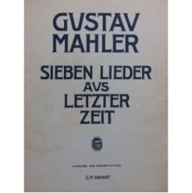 MAHLER Gustav Sieben Lieder aus Letzter Zeit Chant Piano 1905