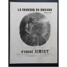 SIMIOT André La chanson du brigand Chant Piano 1848