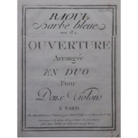 GRÉTRY André Raoul Barbe Bleue Ouverture 2 Violons ca1790