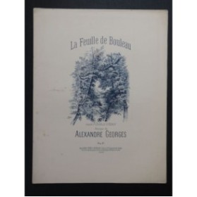 GEORGES Alexandre La Feuille de Bouleau Chant Piano 1891