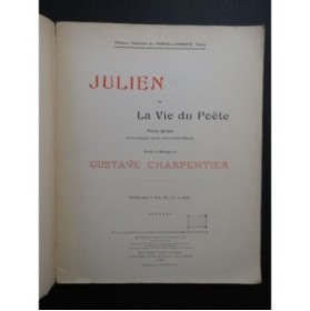 CHARPENTIER Gustave Julien ou La Vie du Poète Opéra Chant Piano 1913
