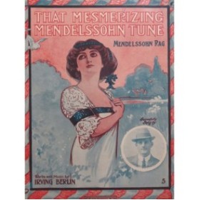 BERLIN Irwing That Mesmerizing Mendelssohn Tune Chant Piano 1909