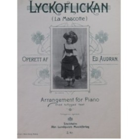 AUDRAN Edmond Lyckoflickan La Mascotte Piano ca1905