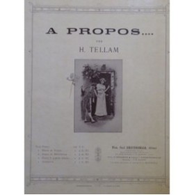 TELLAM Heinrich A Propos Piano 4 mains 1900