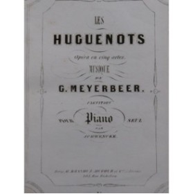 MEYERBEER Giacomo Les Huguenots Opéra Piano solo ca1855
