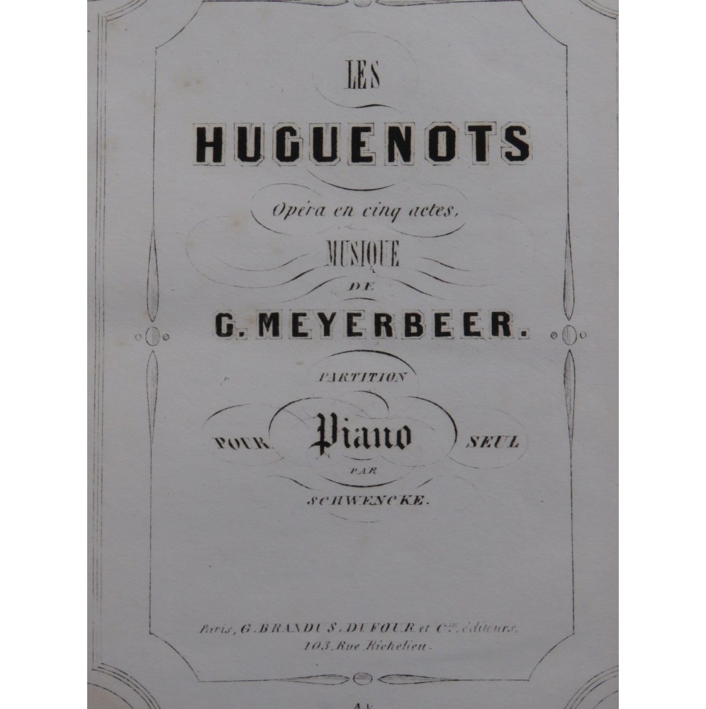 MEYERBEER Giacomo Les Huguenots Opéra Piano solo ca1855