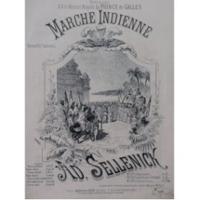 SELLENICK Ad. Marche Indienne Piano ca1890