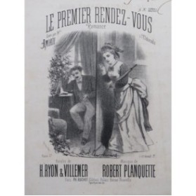 PLANQUETTE Robert Le premier rendez-vous Chant Piano ca1880