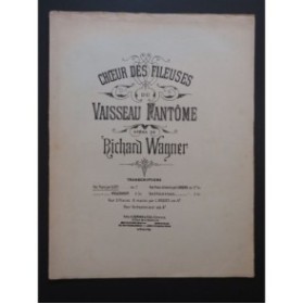 LISZT Franz Choeur des Fileuses Vaisseau Fantôme Wagner pour Piano ca1890