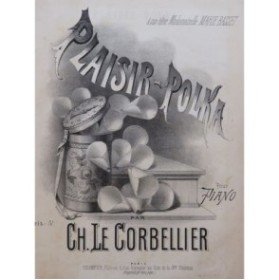 LE CORBELLIER Ch. Plaisir-Polka Piano ca1876