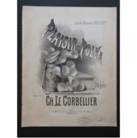 LE CORBELLIER Ch. Plaisir-Polka Piano ca1876