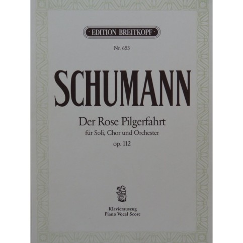 SCHUMANN Robert Der Rose Pilgerfahrt Oratorio Chant Piano
