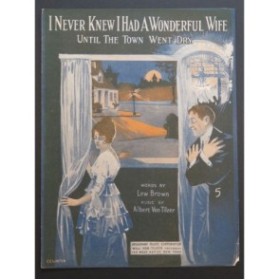 VON TILZER Albert I Never Knew I Had A Wonderful Wife Chant Piano 1919