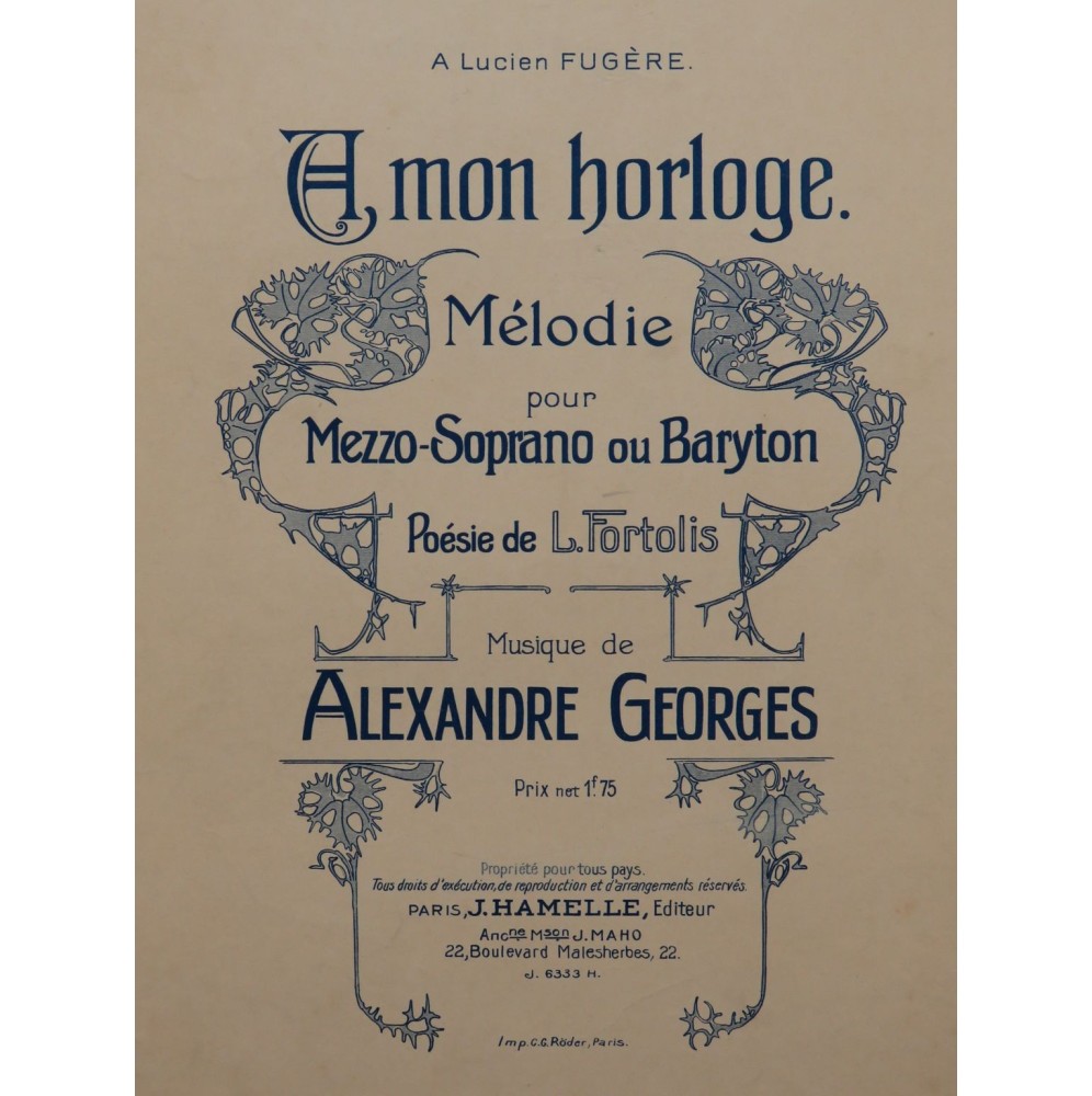 GEORGES Alexandre A mon Horloge Chant Piano ca1910