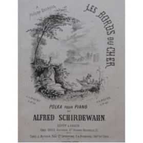 SCHIRDEWAHN Alfred Les bords du Cher Piano XIXe siècle