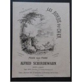 SCHIRDEWAHN Alfred Les bords du Cher Piano XIXe siècle