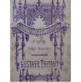 TRITANT Gustave Vingt Marches Orgue ou Harmonium ca1888