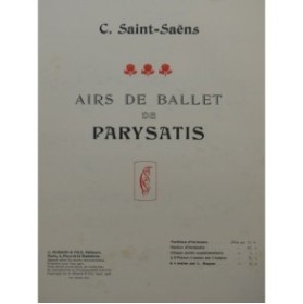 SAINT-SAËNS Camille Parysatis Airs de Ballet Piano 4 mains 1908