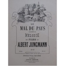 JUNGMANN Albert Le mal du pays Piano ca1895