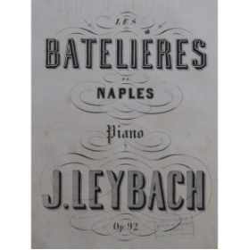 LEYBACH J. Les Batelières de Naples Piano ca1867