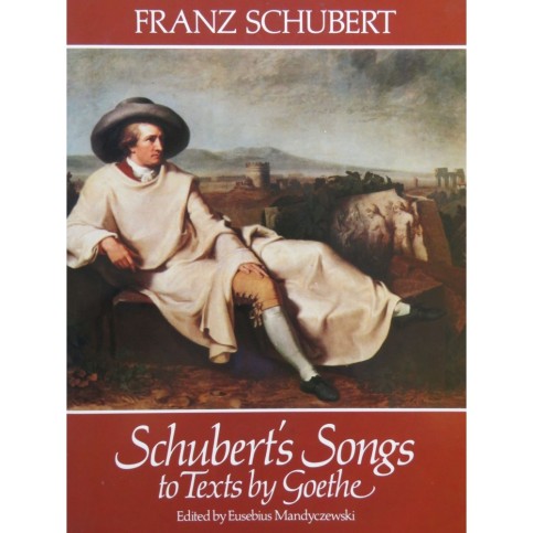 SCHUBERT Franz Schubert's Songs to Texts by Goethe Chant Piano