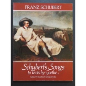 SCHUBERT Franz Schubert's Songs to Texts by Goethe Chant Piano