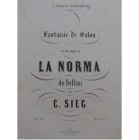 SIEG Constant Fantaisie sur La Norma de Bellini Piano XIXe