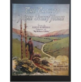 FREEMAN Harold B. The Trail to Home Sweet Home Chant Piano 1918