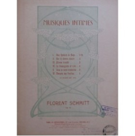 SCHMITT Florent Musiques Intimes Piano 1902