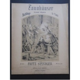 SPINDLER Fritz Nachklänge aus Tannhäuser Piano 1887