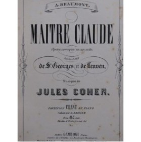 COHEN Jules Maître Claude Opéra Chant Piano 1861