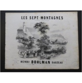 BOHLMAN SAUZEAU Henri Les Sept Montagnes Piano ca1847