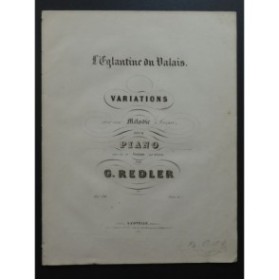REDLER G. L'Eglantine du Valais Mélodie Suisse Piano ca1840
