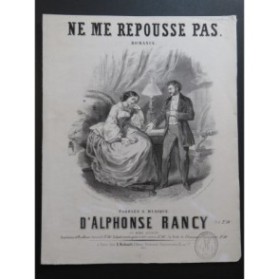 RANCY Alphonse Ne me repousse pas Chant Piano ca1850