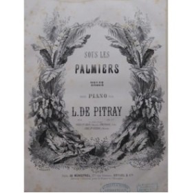 DE PITRAY L. Sous les Palmiers Piano ca1850