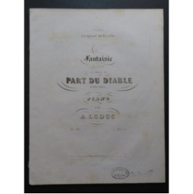 LEDUC Alphonse Fantaisie La Part du Diable Auber op 110 Piano ca1846