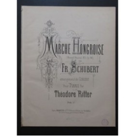 RITTER Théodore Marche Hongroise de Schubert Piano ca1880